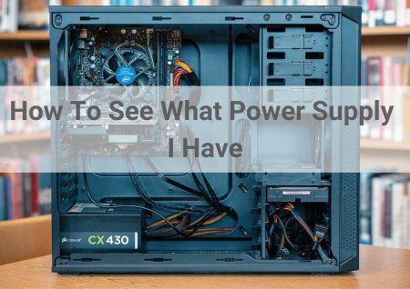 How To See What Power Supply I Have